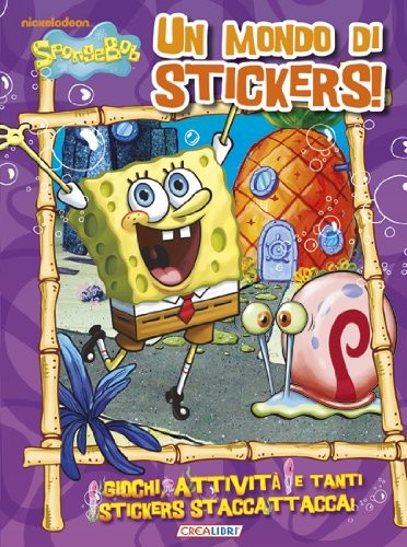 SPONGEBOB UN MONDO DI STICKERS ! aa.vv