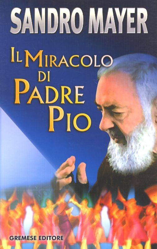 MIRACOLO DI PADRE PIO IL
