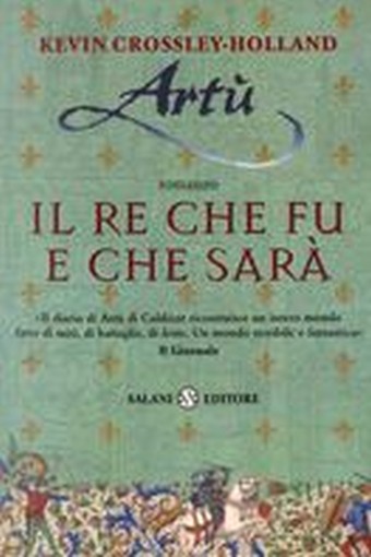 ARTU' IL RE CHE FU E CHE SARA'