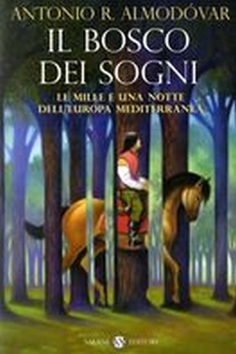 BOSCO DEI SOGNI (IL) Almodovar Antonio R.
