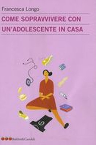 COME SOPRAVVIVERE CON UN'ADOLESCENT