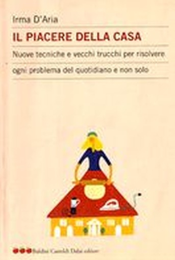 PIACERE DELLA CASA (IL) D'Aria Irma