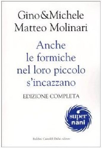 ANCHE LE FORMICHE NEL LORO PICCOLO Gino & Michele