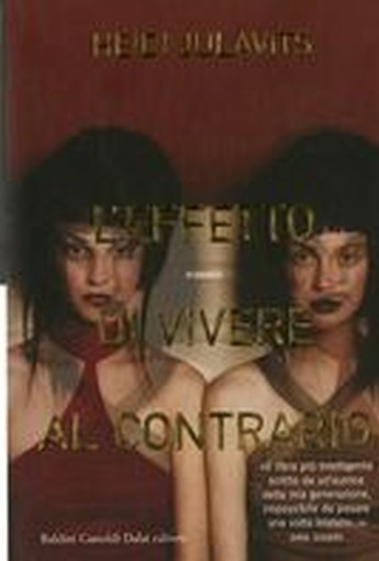 EFFETTO DI VIVERE AL CONTRARIO (L') Julavits Heidi
