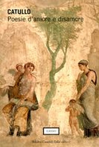 POESIE D'AMORE E DISAMORE Catullo Gaio Valerio
