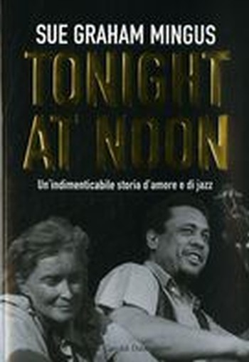 TONIGHT AT NOON Mingus Sue Graham