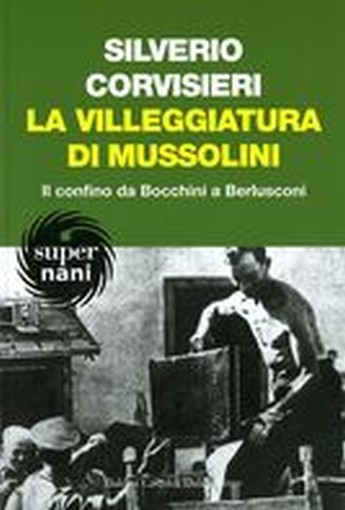 VILLEGGIATURA DI MUSSOLINI (LA) Corvisieri Silverio