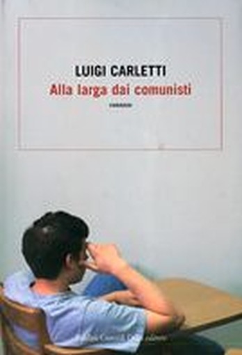 ALLA LARGA DAI COMUNISTI Carletti Luigi