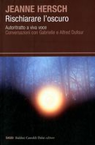 RISCHIARARE L'OSCURO Hersch Jeanne