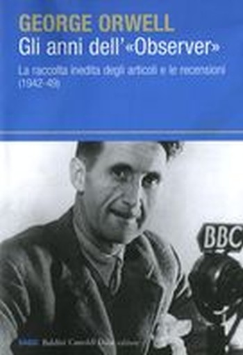 ANNI DELL' OBSERVER (GLI) Orwell George