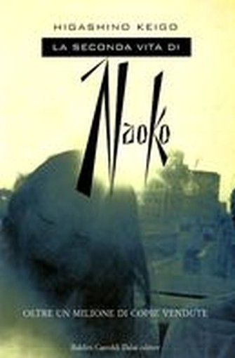 SECONDA VITA DI NAOKO (LA) Keigo Higashino