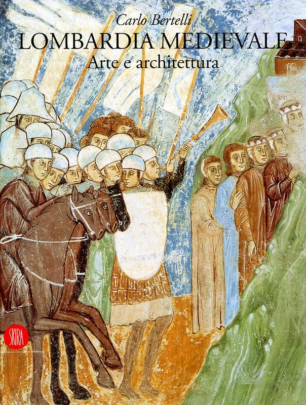 LOMBARDIA MEDIEVALE ARTE E ARCHITTE
