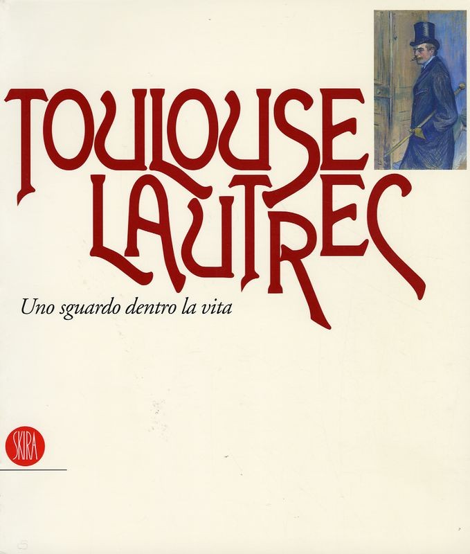 TOULOUSE LAUTREC UNO SGUARDO DENTRO
