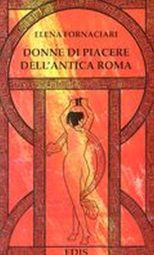 DONNE DI PIACERE DELL'ANTICA ROMA
