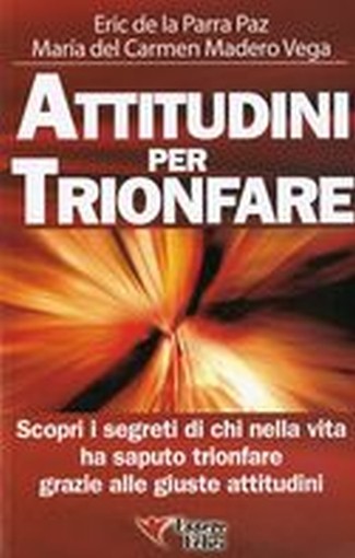 ATTITUDINI PER TRIONFARE De La Parra Paz Eric