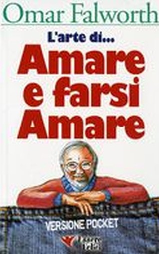 ARTE DI AMARE E FARSI AMARE