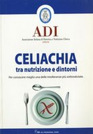 CELIACHIA TRA NUTRIZIONE E DINTORNI