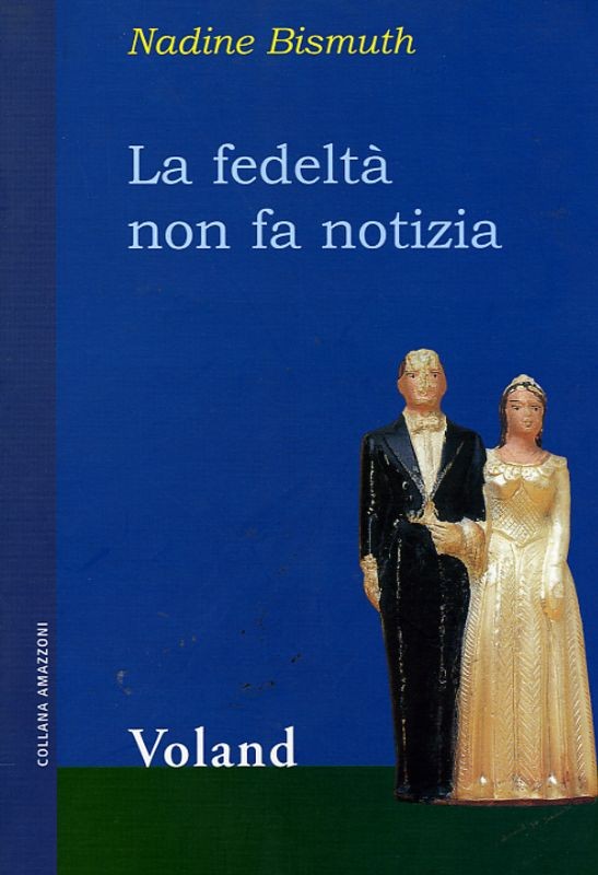 FEDELTA' NON FA NOTIZIA (LA)