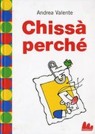 CHISSA' PERCHE' Valente Andrea
