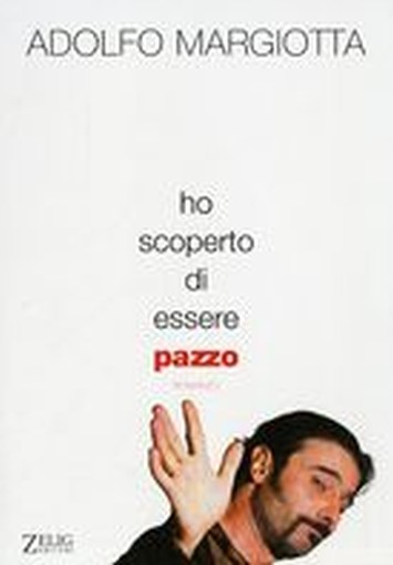 HO SCOPERTO DI ESSERE PAZZO