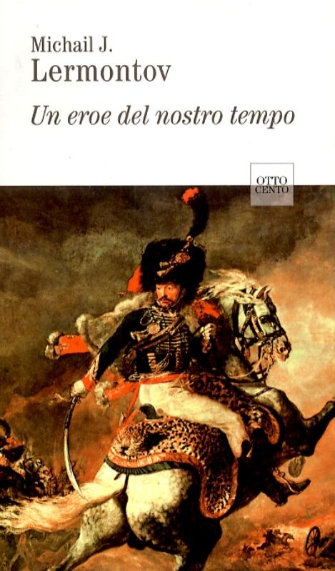 EROE DEL NOSTRO TEMPO (UN) Lermontov Michail Jurevic