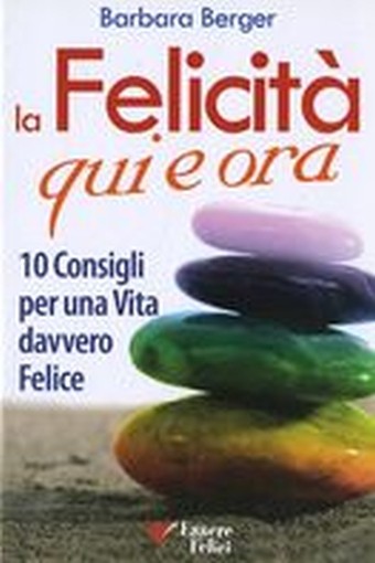FELICITA' QUI E ORA (LA)