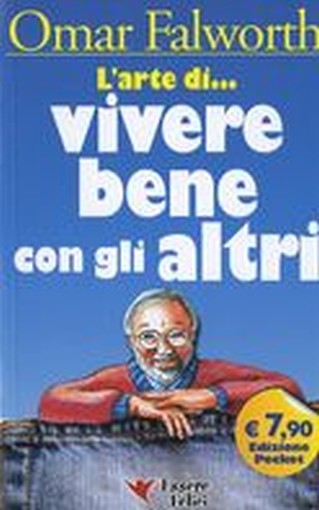 ARTE DI VIVERE BENE CON GLI ALTRI Falworth Omar