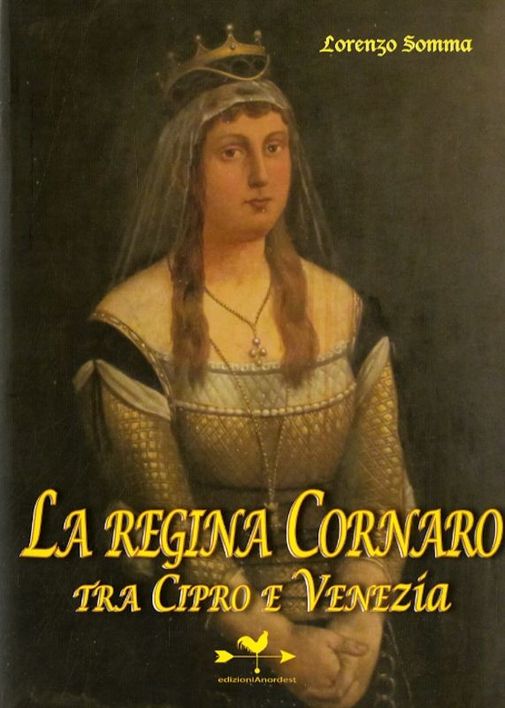 REGINA CORNARO TRA CIPRO E VENEZIA