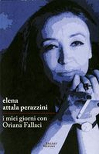 MIEI GIORNI CON ORIANA FALLACI (I)