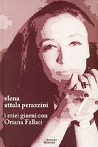 MIEI GIORNI CON ORIANA FALLACI (I)