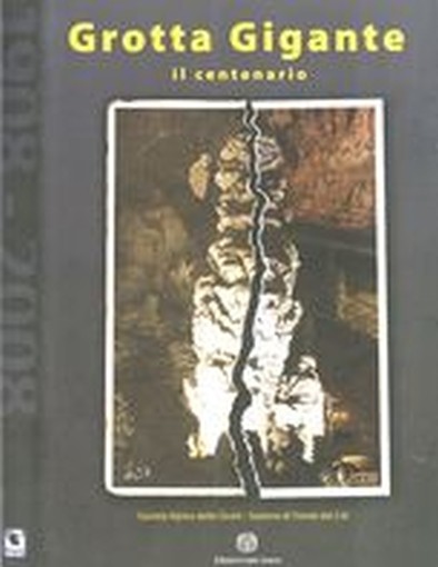 GROTTA GIGANTE 1908 2008 IL CENTENA