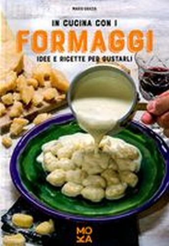 IN CUCINA CON I FORMAGGI Grazia Mario
