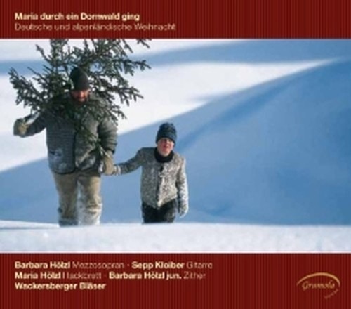 Maria durch ein Dornwald ging (Christmas from the Alps)  HOLZL BARBARA  sop