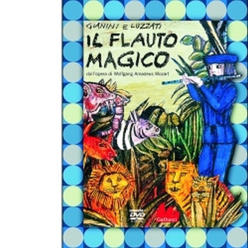 Il Flauto Magico (dall’opera di Wolfgang Amadeus Mozart)  MOZART WOLFGANG AMADEUS