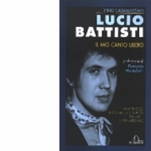 Lucio Battisti - Il Mio Canto Libero  BATTISTI LUCIO