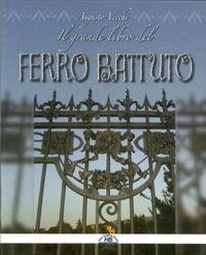 GRANDE LIBRO DEL FERRO BATTUTO IL