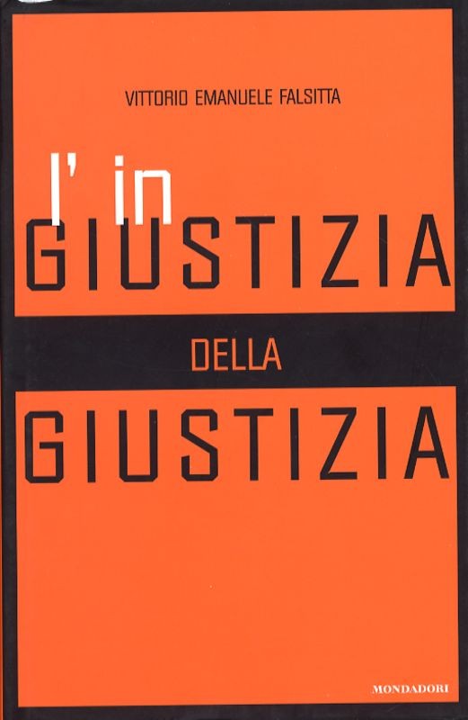 INGIUSTIZIA DELLA GIUSTIZIA L'