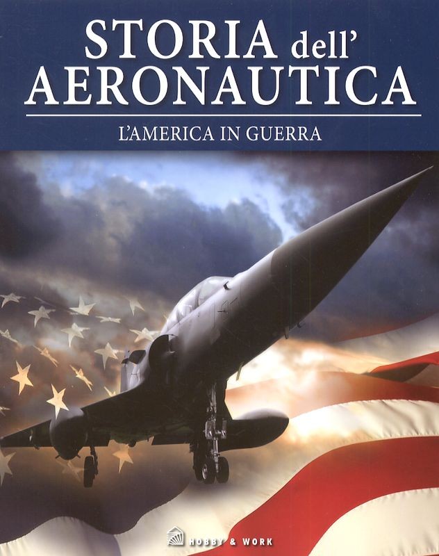 STORIA AEREONAUTICA - AMERICA IN GU