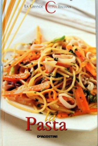 LA GRANDE CUCINA ITALIANA - LA PASTA