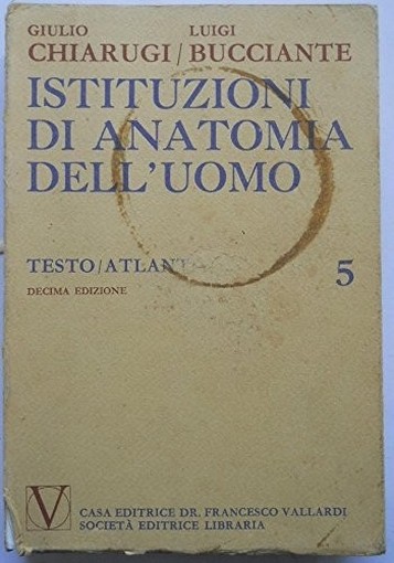 Istituzioni Di Anatomia Dell'Uomo Vol. 5 Decima Edizione Chiarugi - Bucciante Vallardi 