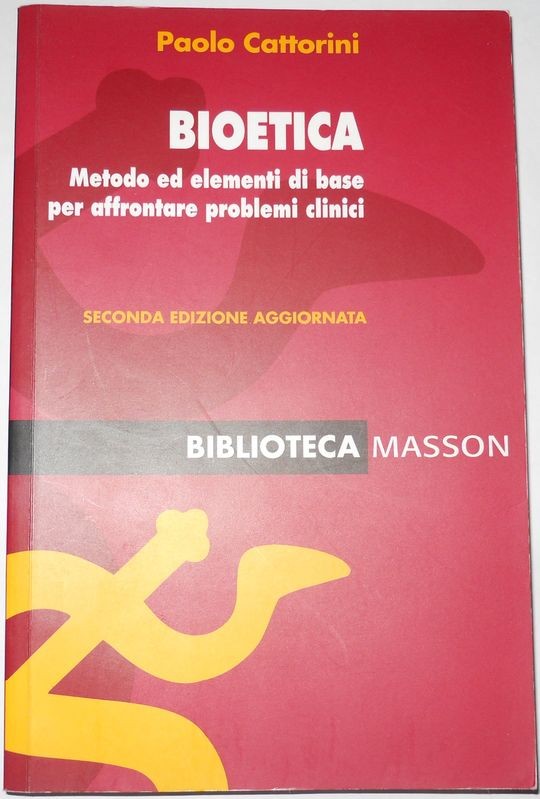 Bioetica. Metodo ed elementi di base per affrontare problemi clinici