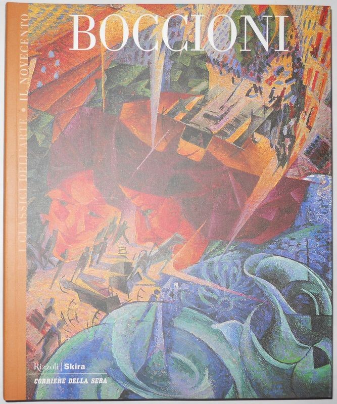 I Classici dell'arte Il Novecento Vol. 10. Boccioni