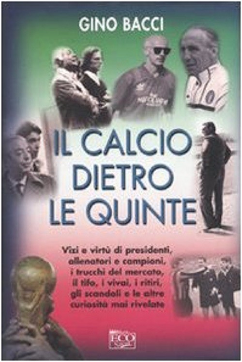 CALCIO DIETRO LE QUINTE (IL)