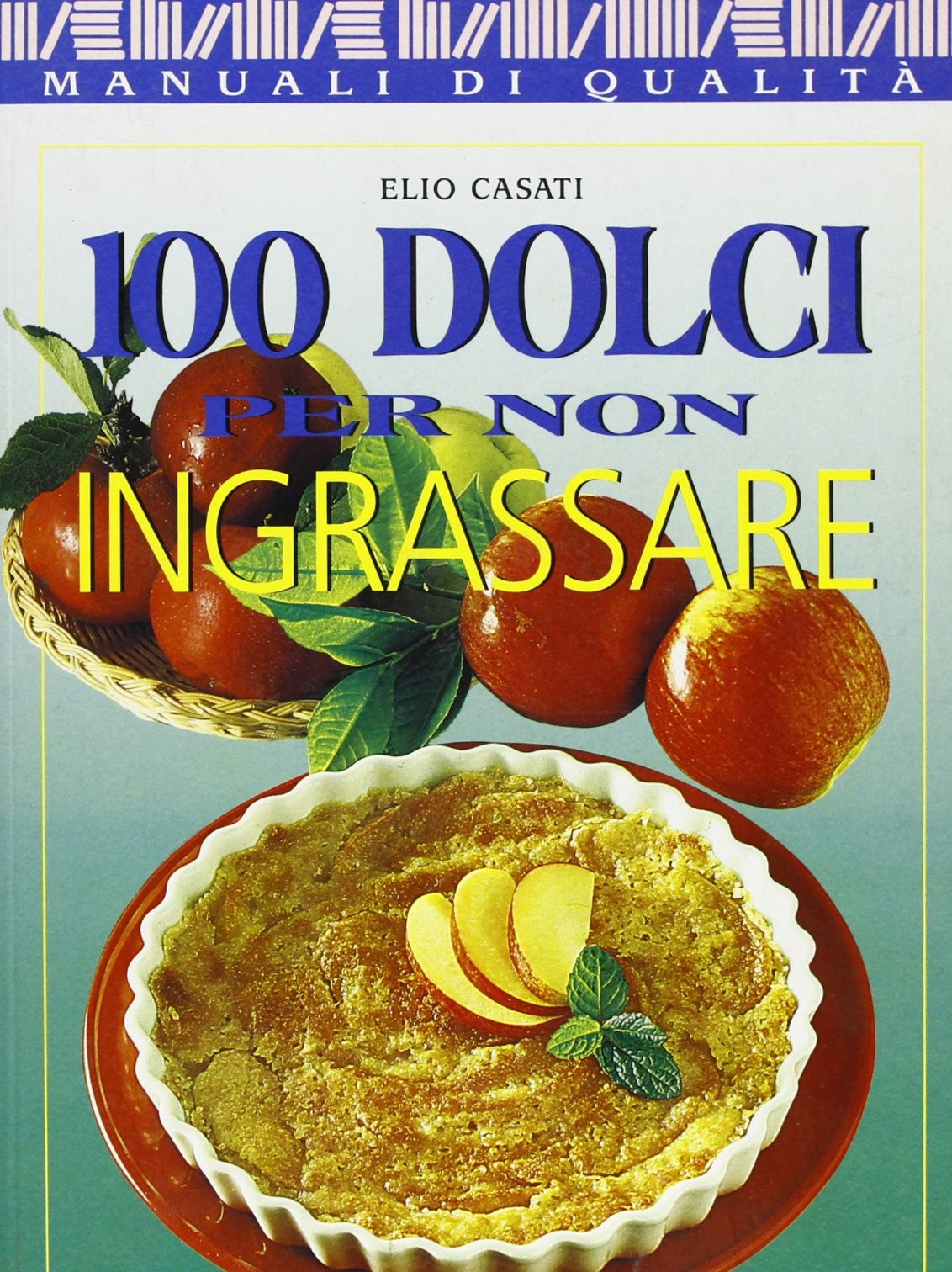 100 DOLCI PER NON INGRASSARE