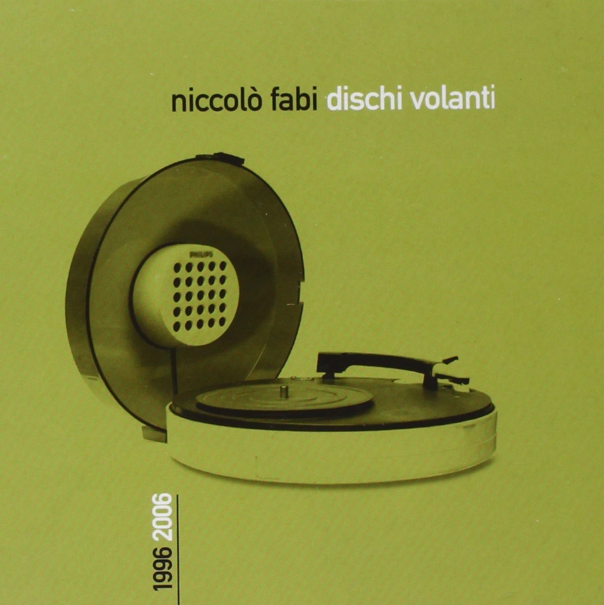 Niccolo' Fabi  - Dischi Volanti 1996-2006