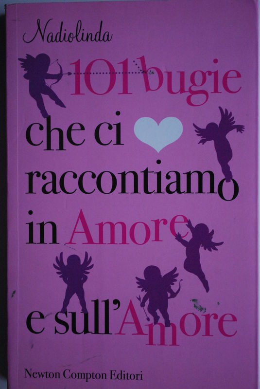 101 bugie che ci raccontiamo in amore e sull'amore