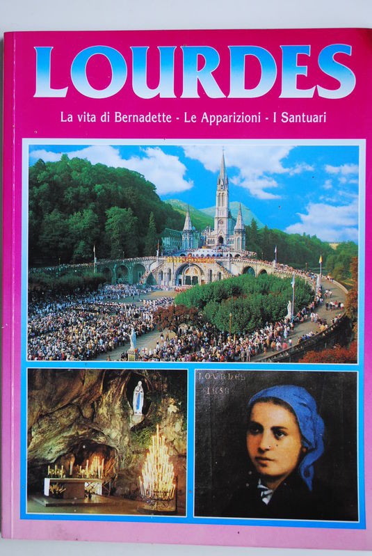 Lourdes La vita di Bernadette - Le apparizioni - I santuari