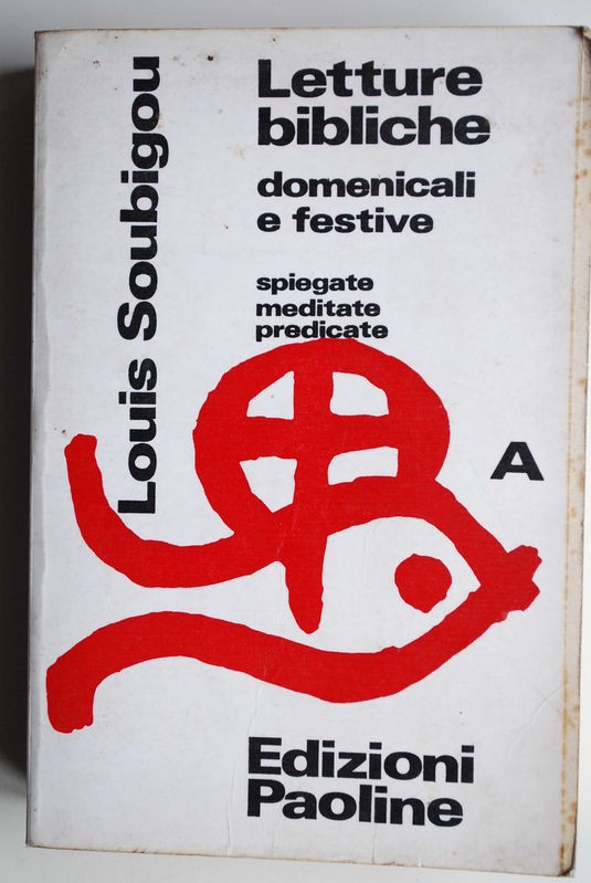 Letture bibliche domenicali e festive spiegate meditate predicate