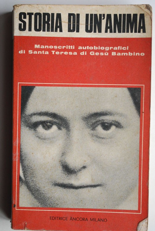 Storia di un'anima Manoscritti autobiografici di Santa Teresa di Gesù Bambino
