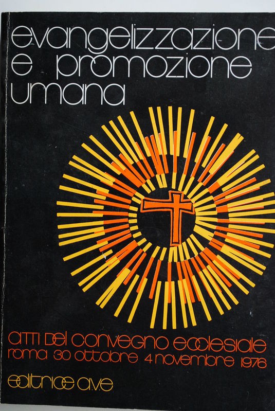 Evangelizzazione e promozione umana Atti del convegno ecclesiale Roma 30 ottobre 1976